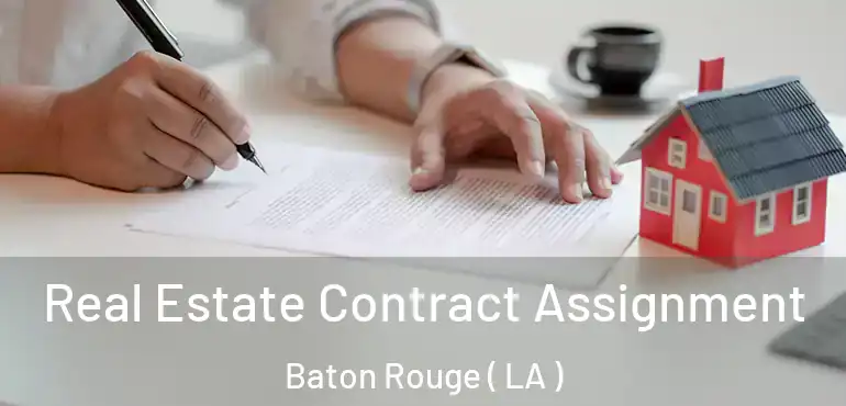  Real Estate Contract Assignment Baton Rouge ( LA )